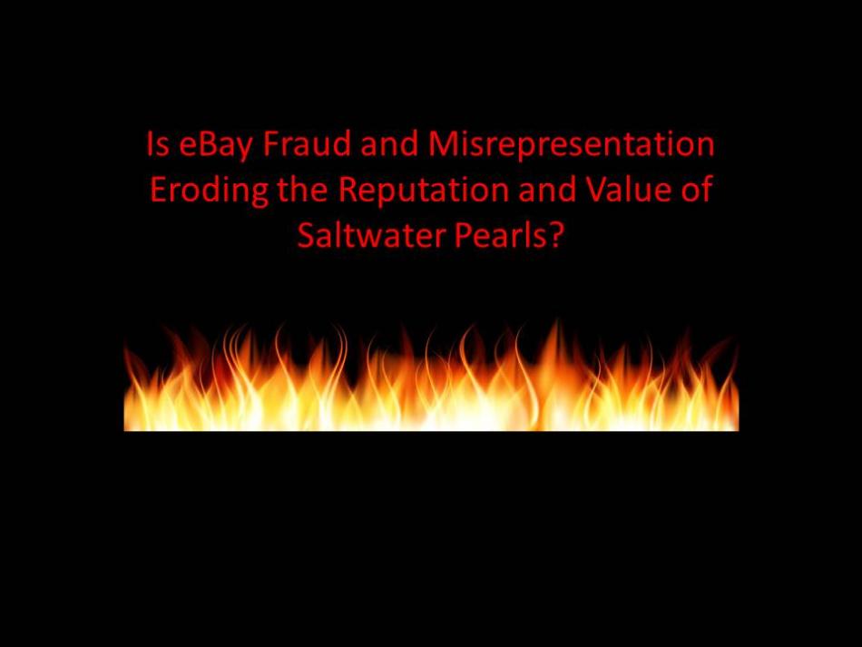 Is eBay Fraud/Misrepresentation eroding the Reputation and Value of Saltwater Pearls