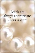 Pearls are Always Appropriate - Jackie Kennedy